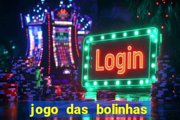 jogo das bolinhas que ganha dinheiro